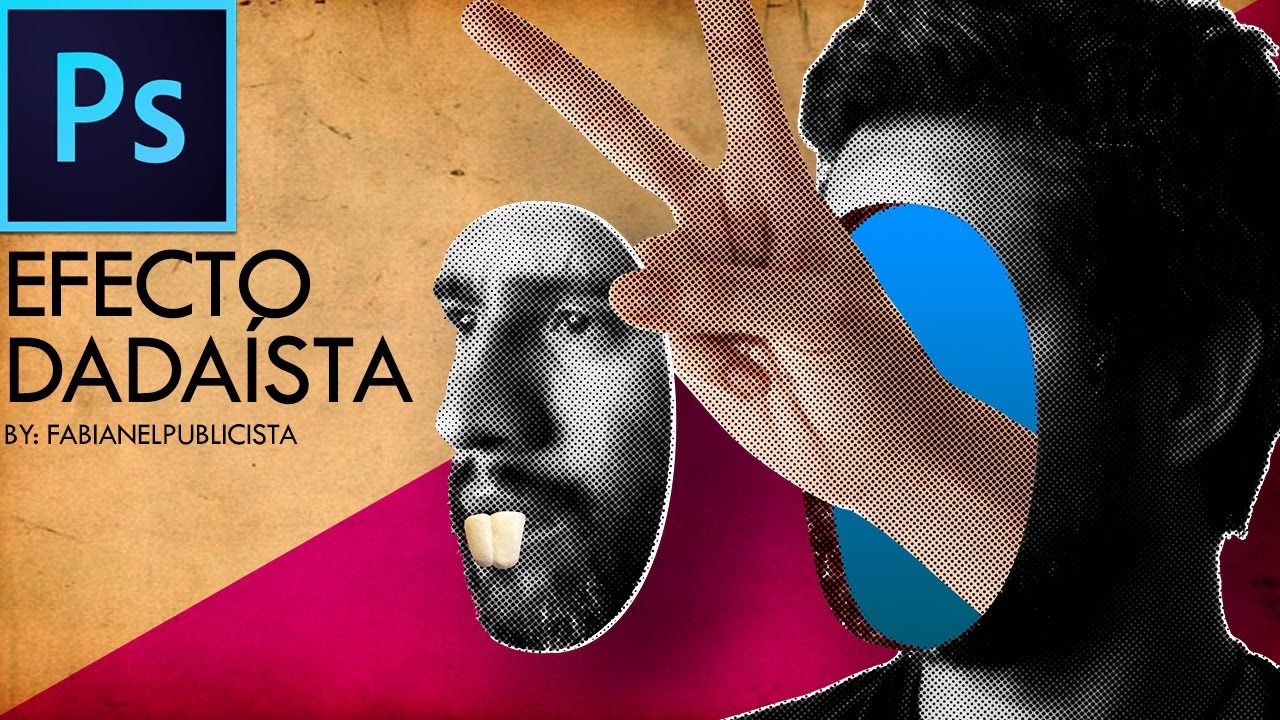 EFECTO DADAÍSTA | Photoshop CC | Tutorial #31 | Español