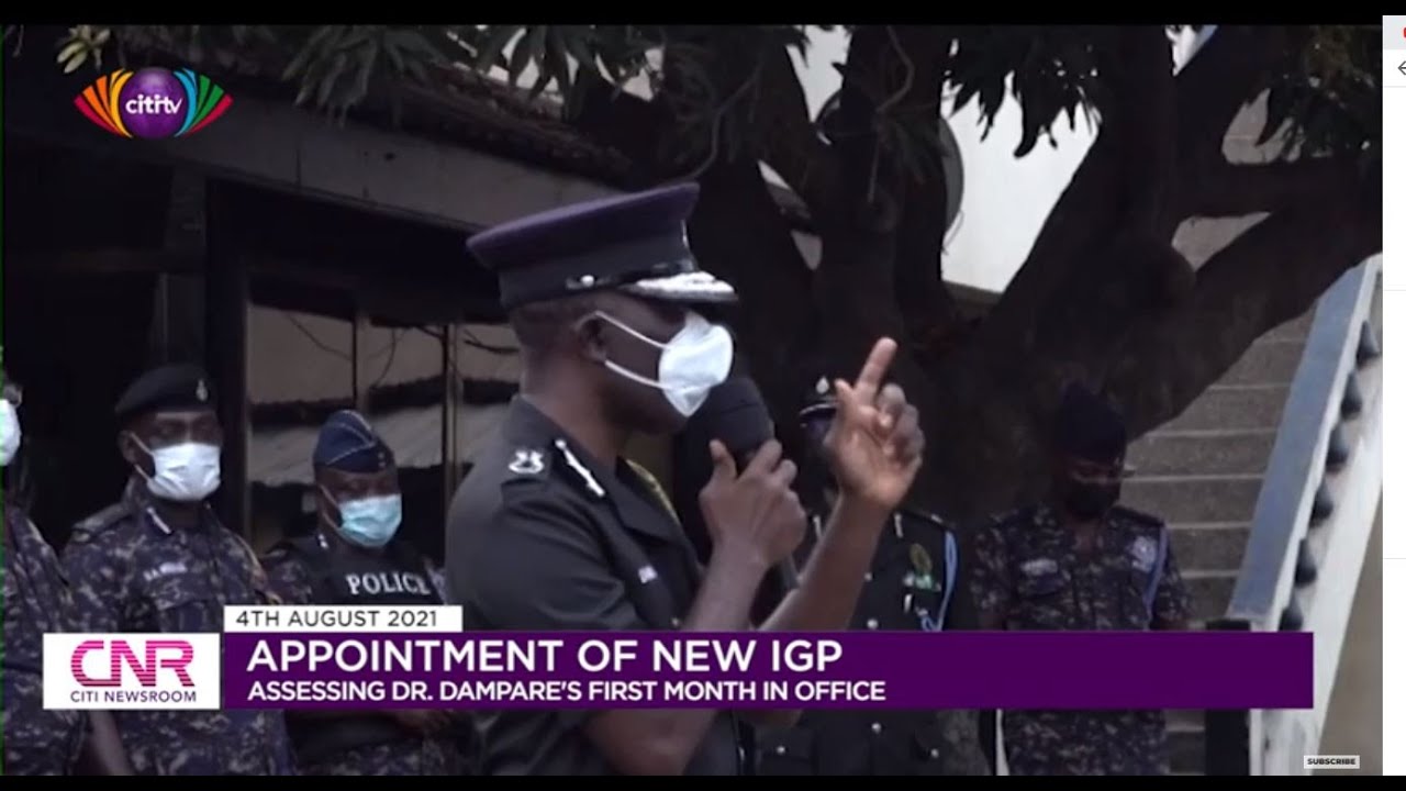 Assessing Dr. Dampare's first month in office as acting IGP | Citi Newsroom
