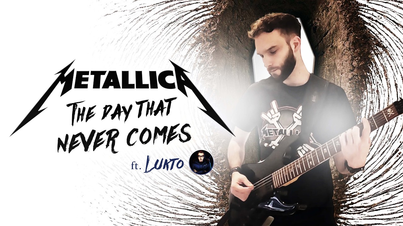 Metallica - The Day That Never Comes ft. Lukto