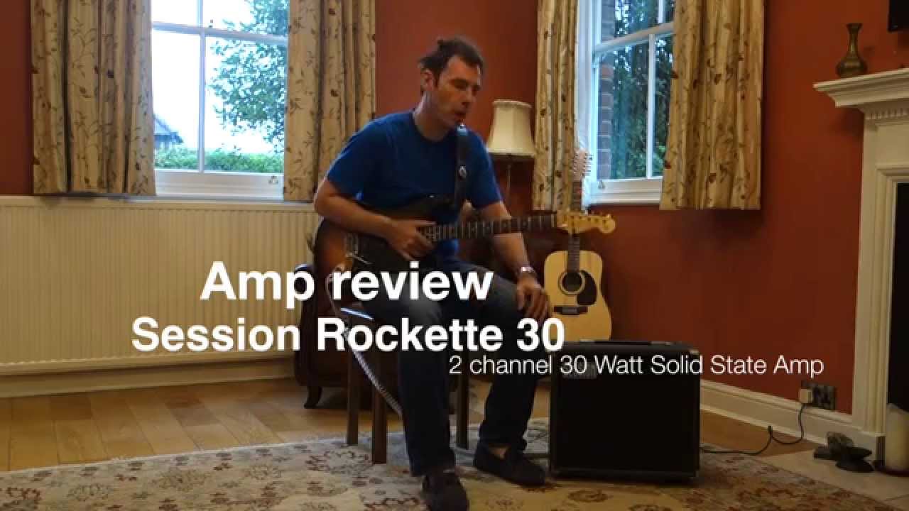 Session Rockette 30 Amp Review and rundown