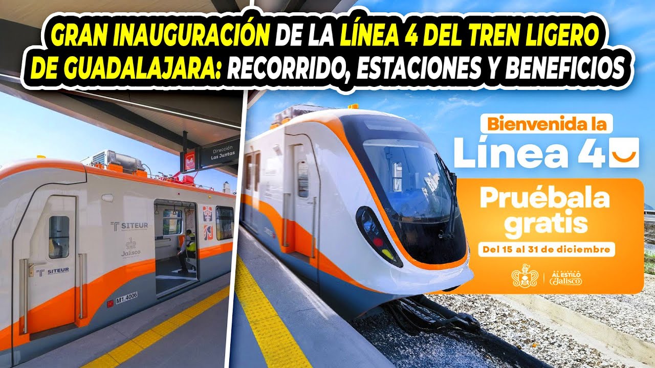 Gran Inauguración De La Línea 4 Del Tren Ligero De Guadalajara: Recorrido, Estaciones Y Beneficios