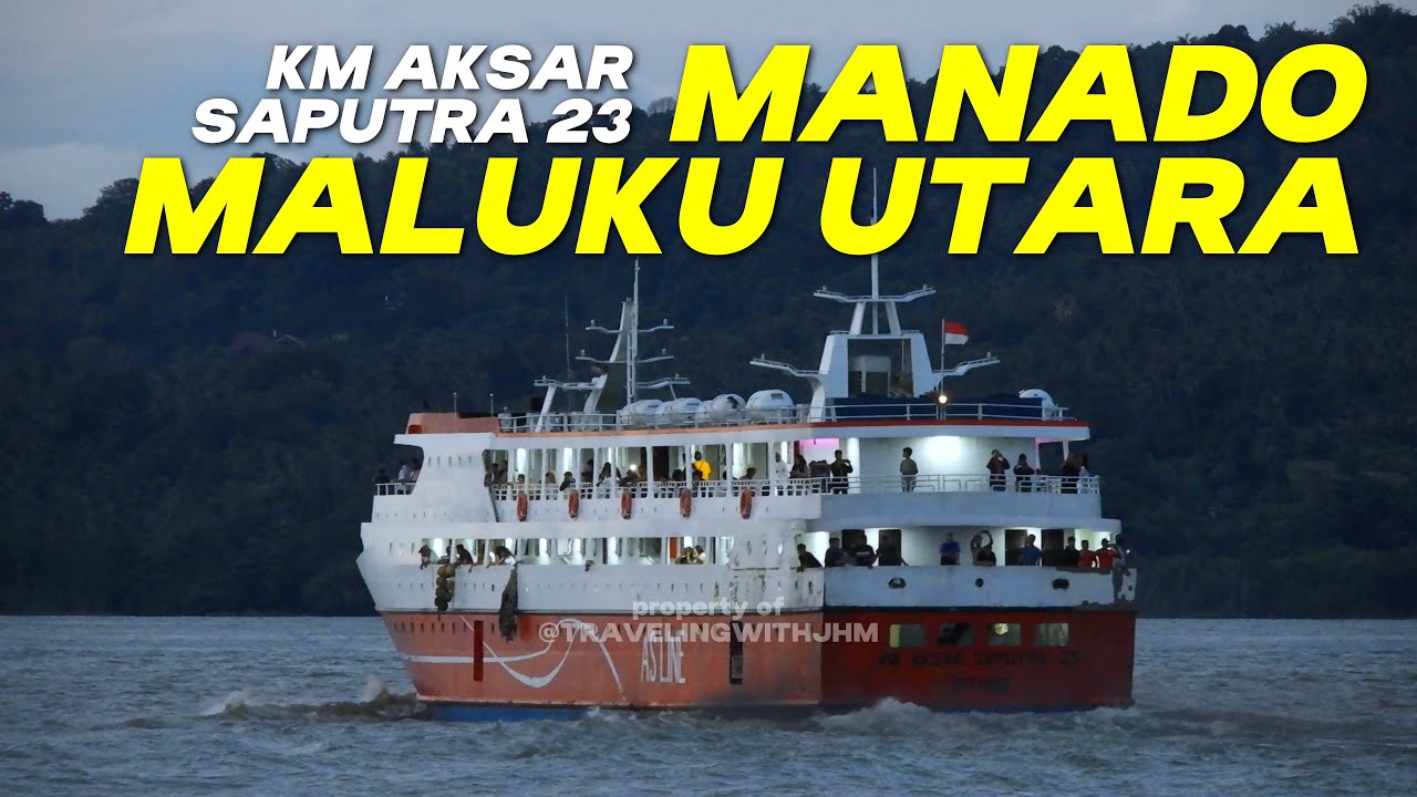 KAPAL MANADO MALUKU UTARA KM Aksar Saputra 23 Tinggalkan Manado