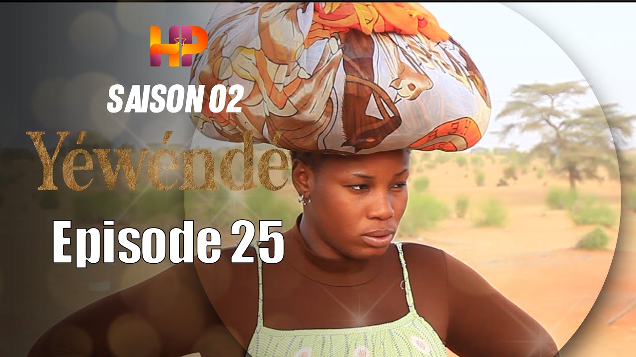 S&eacute;rie - Yewende  - EPISODE 25- Saison 2