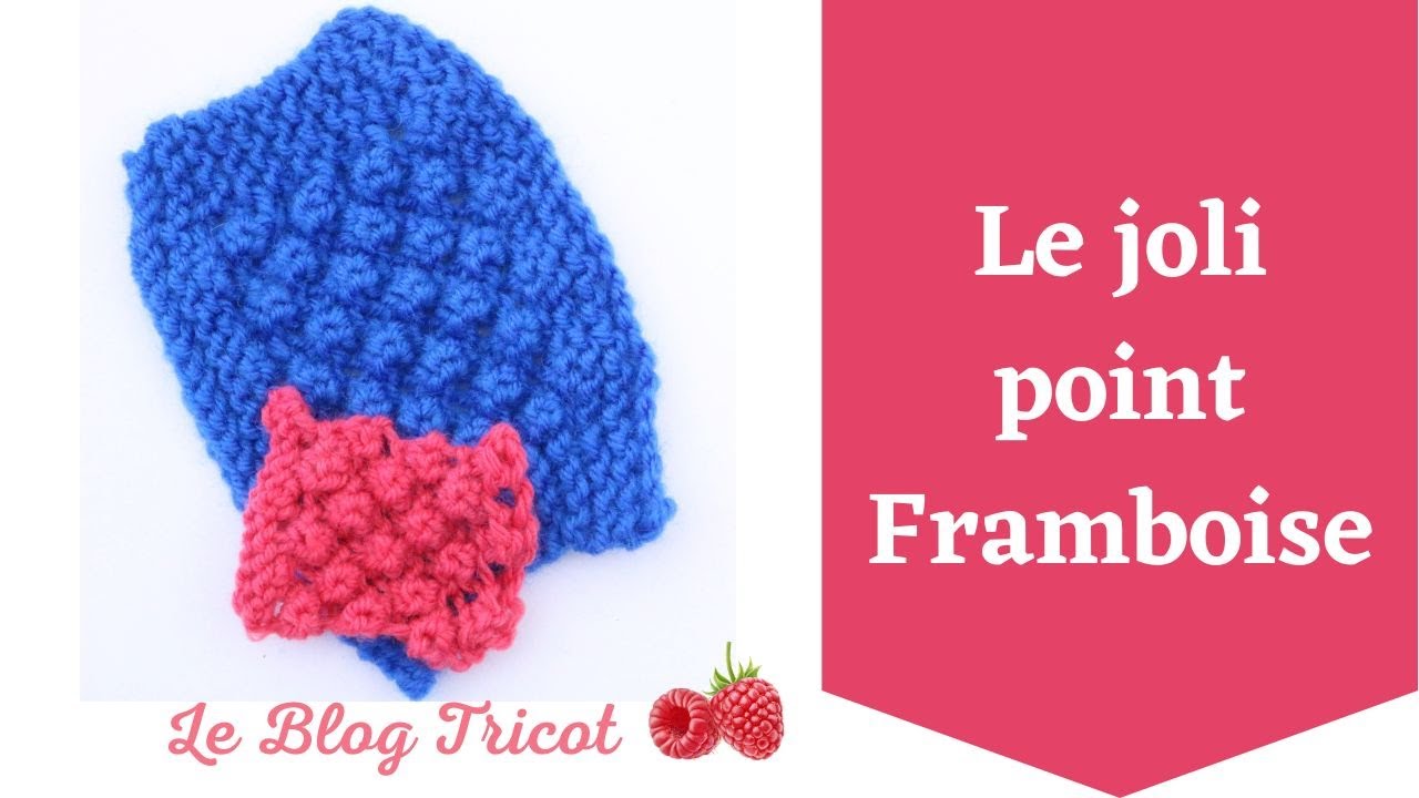 Le point framboise - Point Astrakan - Joli point fantaisie à tricoter