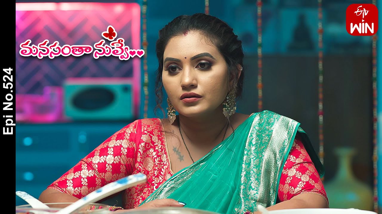 Manasantha Nuvve | 21st September 2023 | Full Episode No 524 | ETV Telugu