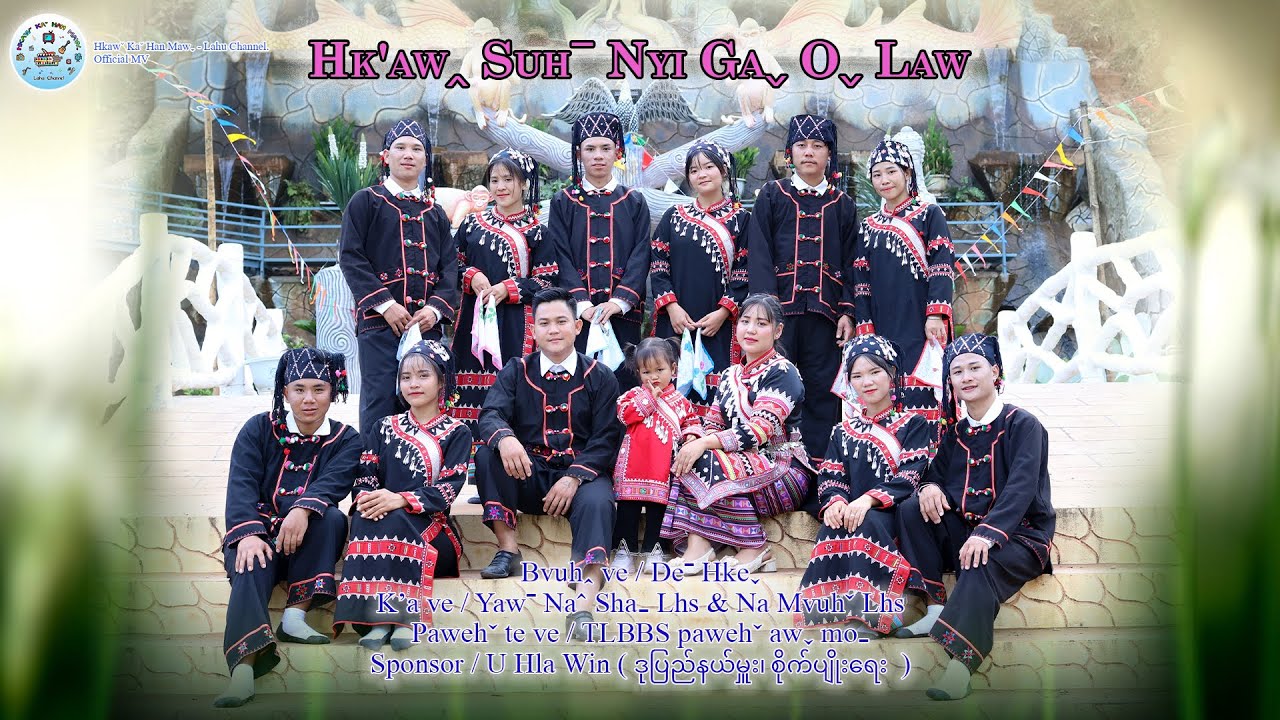 Yawˉ Naˆ Shaˬ Lhs & Na Mvuhˇ Lhs I HK’AWꞈ SUHˉ NYI GAˬ Oˬ LAW #2025 Lahu Song# Official MV ..