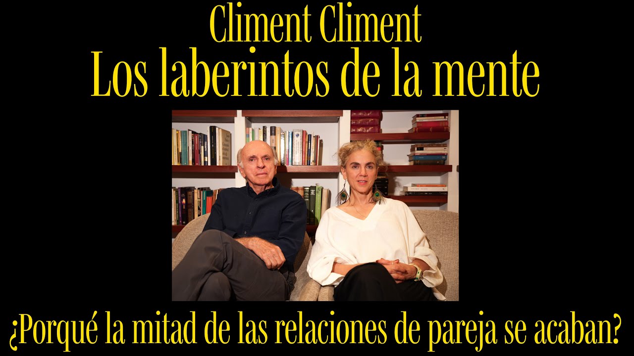 Climent Climent Podcast |  RELACIONES DE PAREJA QUE SE ACABAN | Los laberintos de la mente.