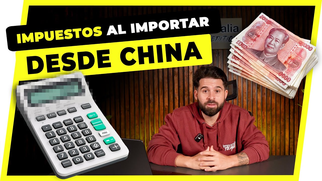 Impuestos al importar desde China en 2025
