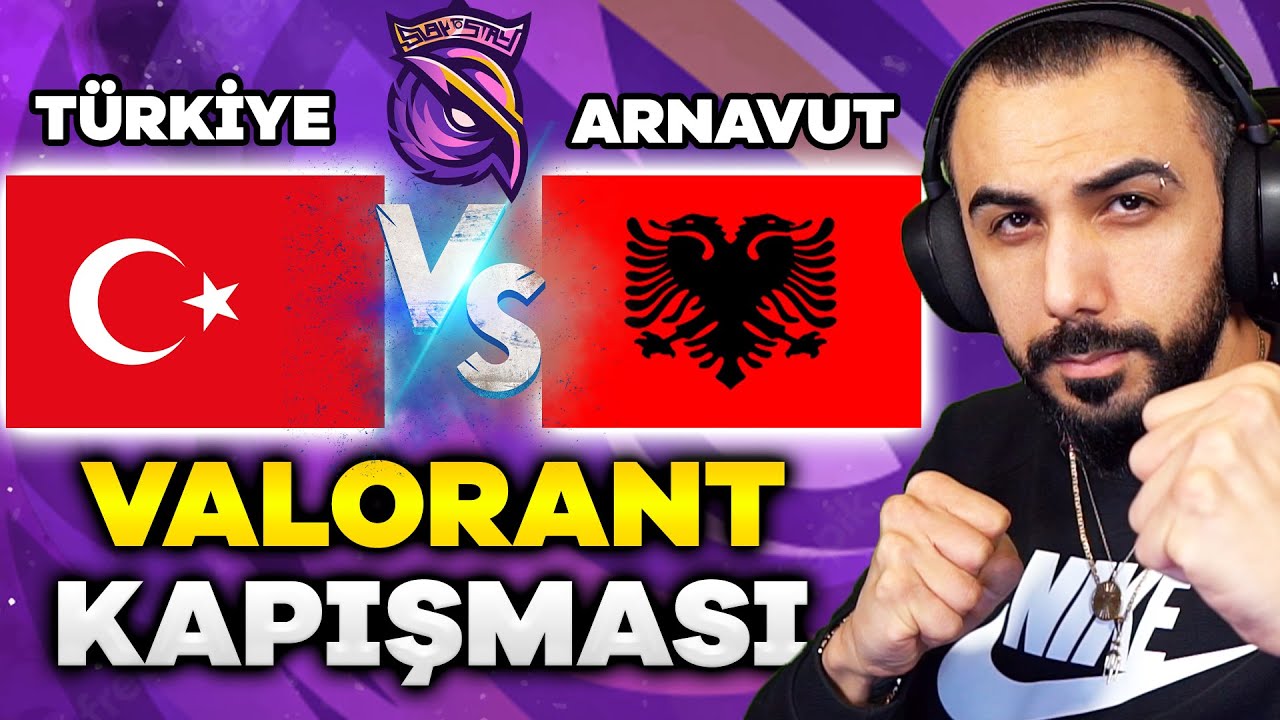 TÜRKİYE vs ARNAVUTLUK | S2G VALORANT TAKIMI İLE ÜLKELER KAPIŞMASI!! | Barış Can