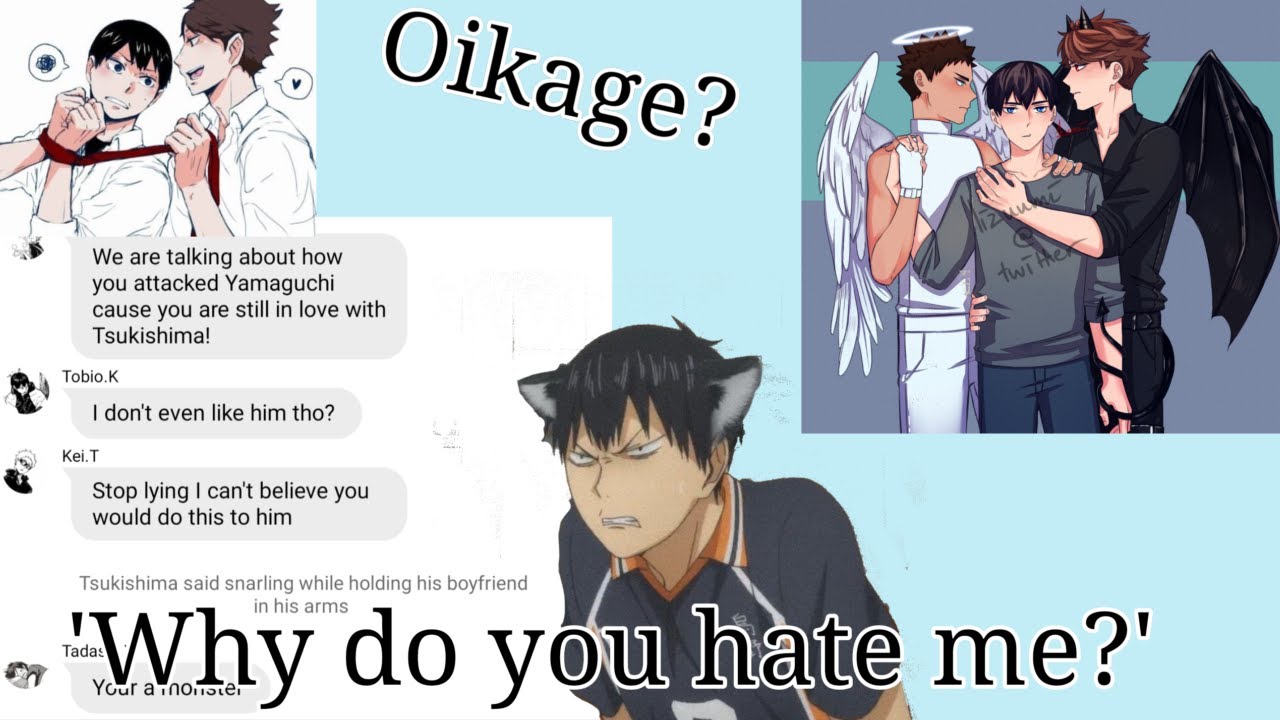 'Why do you hate me?' {Oikage} broken Tsukikage