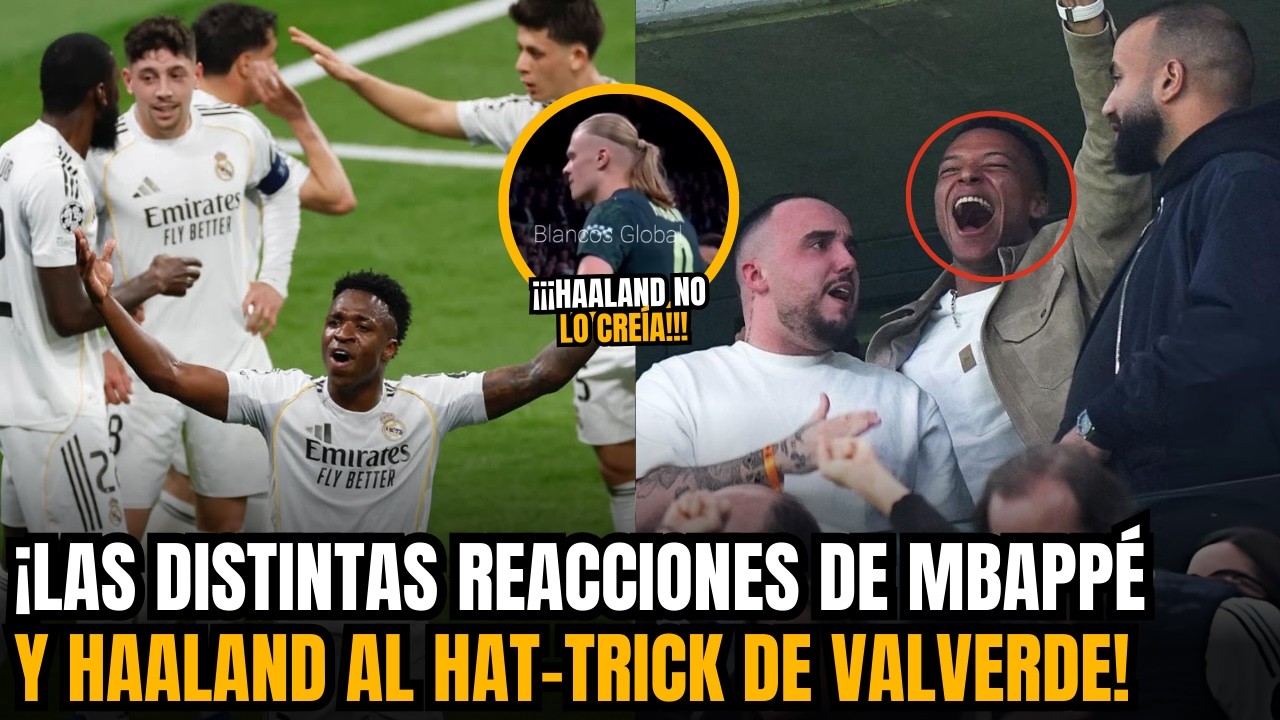 🚨¡MIRA LA REACCIÓN DE HAALAND Y MBAPPÉ AL HAT-TRICK DE VALVERDE Y EL ESPECTÁCULO DEL REAL MADRID!