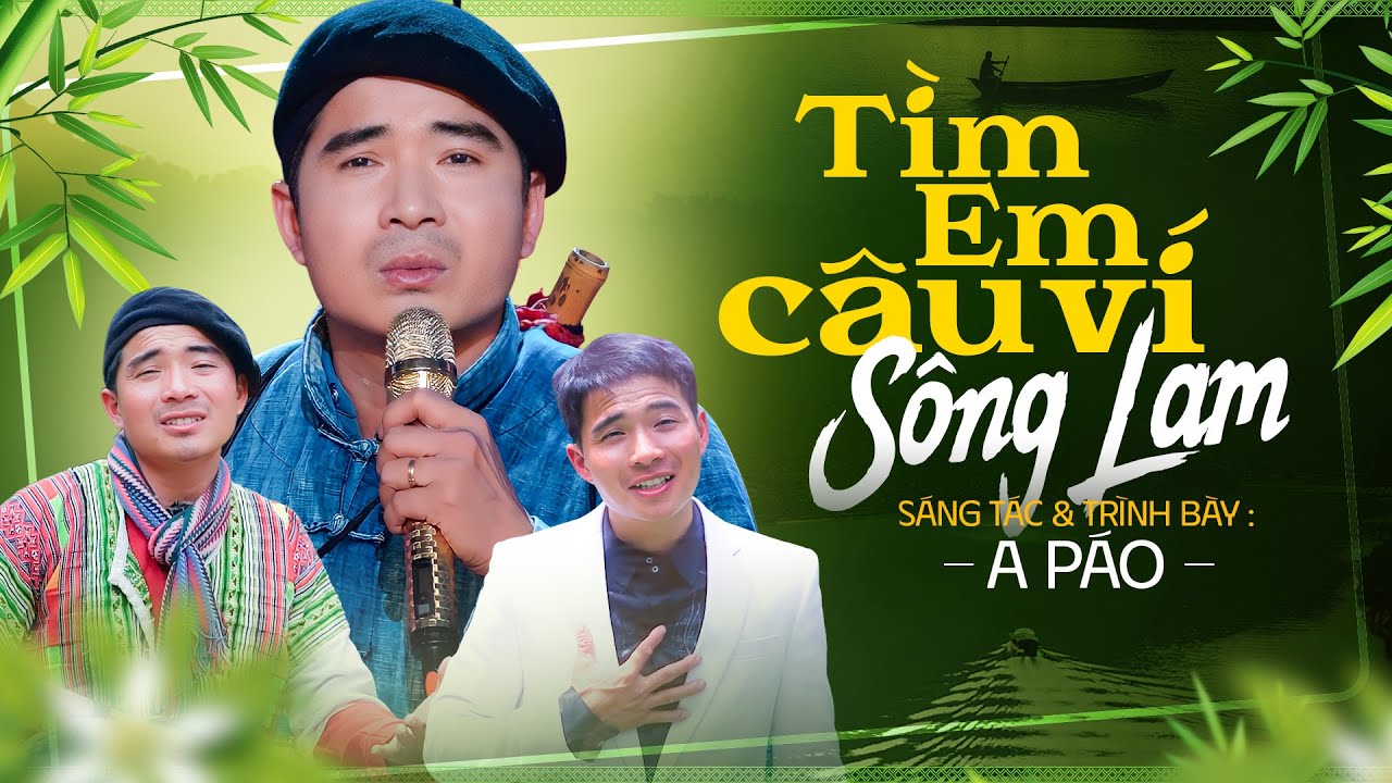 A Páo - Những Tuyệt Phẩm Gắn Liền Với Sự Nghiệp của A Páo - Tìm Em Câu Ví Sông Lan, Hà Tĩnh Ơi