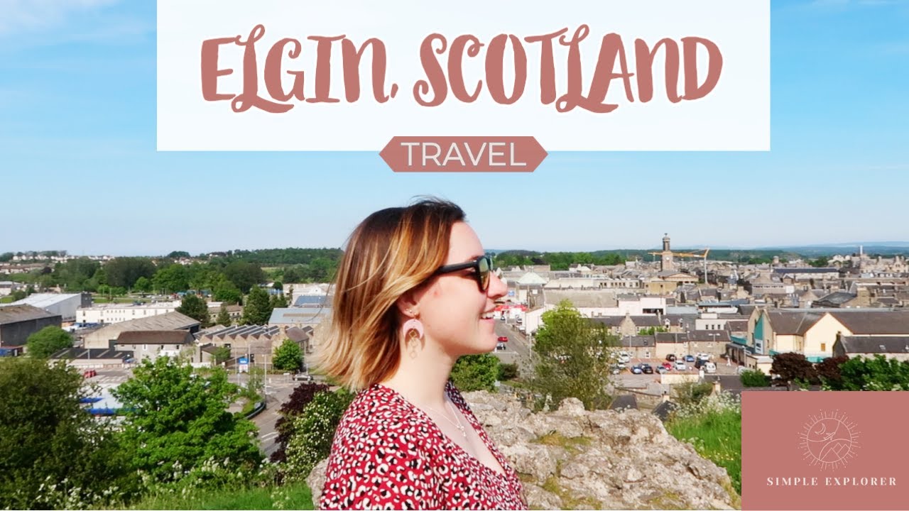 EXPLORING ELGIN, SCOTLAND