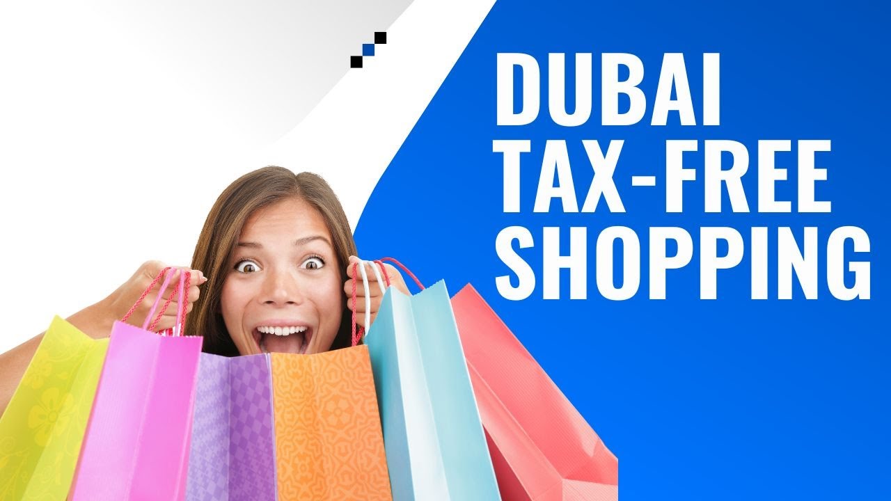 Dubai Tax-Free Shopping: Saving on Luxury Goods, Electronics, and More