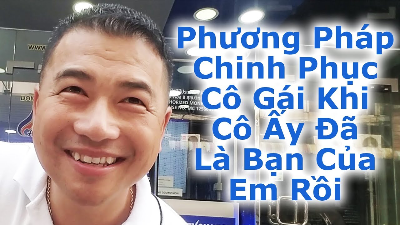 Phương Ph&aacute;p Chinh Phục C&ocirc; G&aacute;i Khi C&ocirc; Ấy Đ&atilde; L&agrave; Bạn Của Em Rồi - By Tai Duong