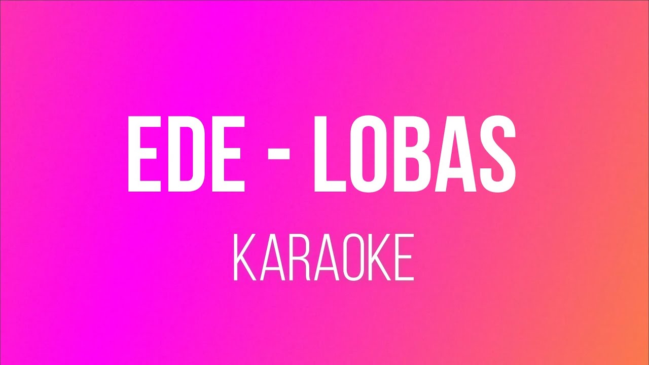 EDE -  Lobas   Karaoke