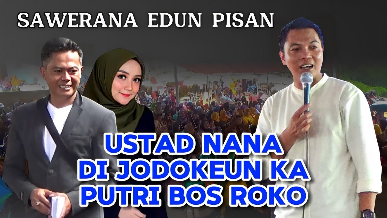 SAWERANA EDUN, Ustad Nana gerhana terbaru