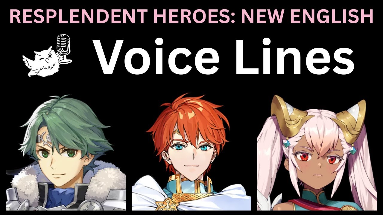 FEH - Resplendent heroes English voice lines from late 2024 through August 2025 - newly dubbed