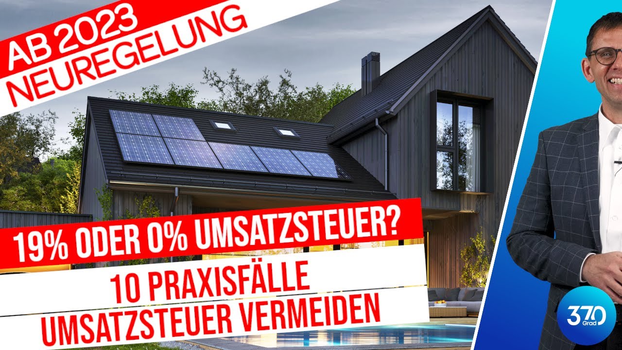 Photovoltaik mit 19% oder 0% Umsatzsteuer? Praxisfälle und Gestaltung zum Nullsteuersatz. StB Mücke