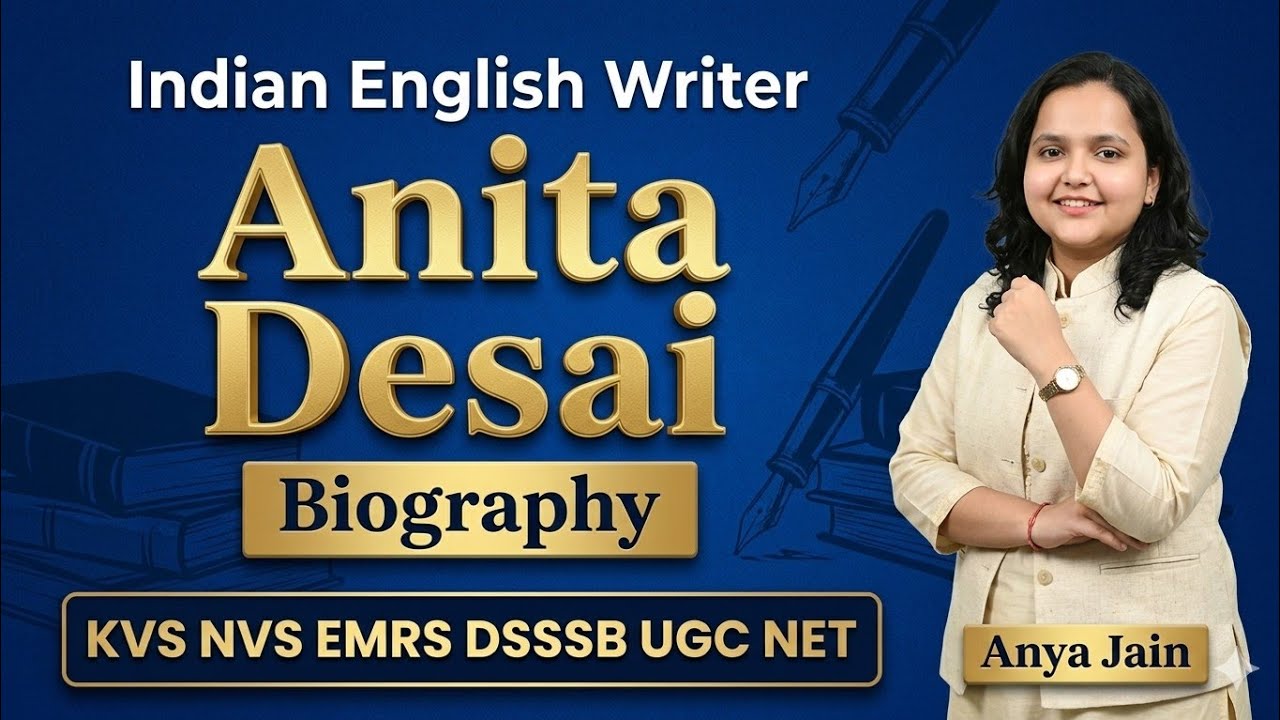 KVS/NVS/EMRS/DSSSB/ UGC NET (TGT/PGT) Indian English writer Anita Desai detailed description