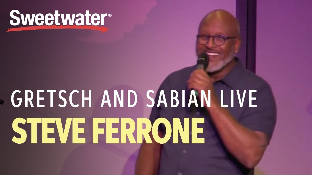 Live at Sweetwater: Gretsch and Sabian Live with Steve Ferrone