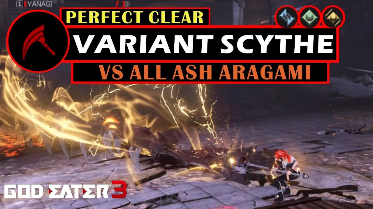 Variant Scythe vs All Ash Aragami [5 Perfect Clears] - God Eater 3