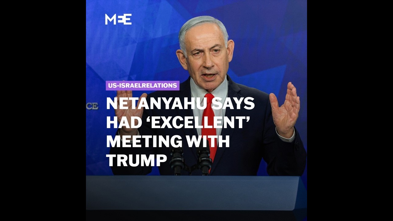 Netanyahu says had &lsquo;excellent&rsquo; meeting with Trump