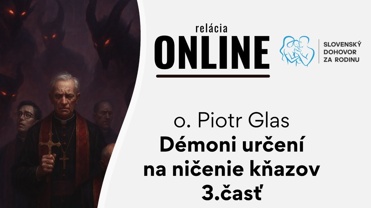 o.Piotr Glas - Démoni určení na ničenie kňazov 3. časť