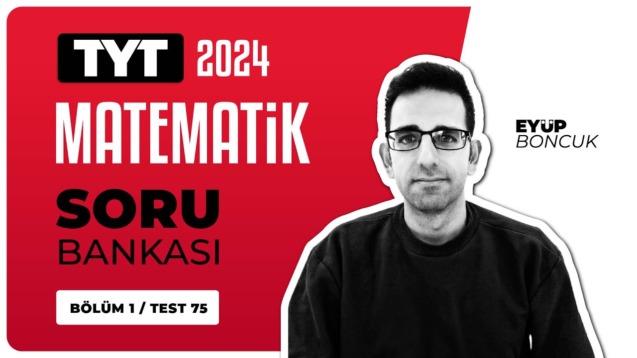 TYT Matematik Soru Bankası Bölüm 01 Test 75 Soru Çözümleri