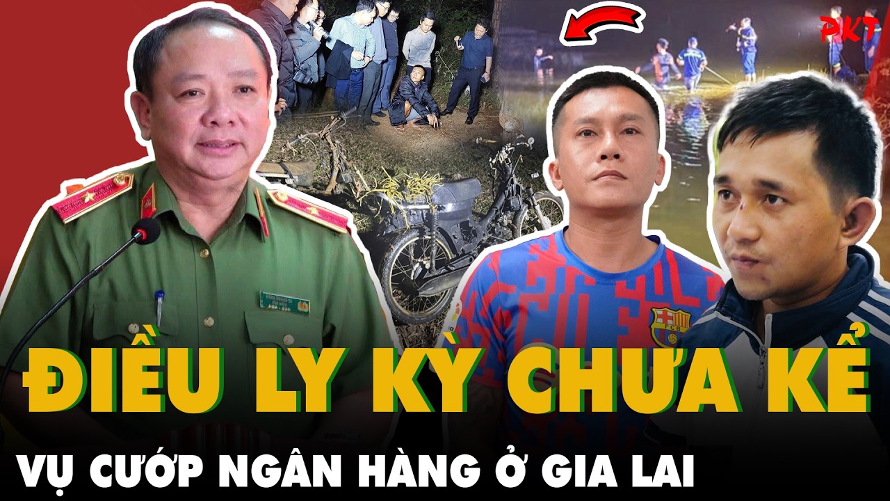 NHỮNG CHI TIẾT CHƯA KỂ vụ cướp Ngân hàng Gia Lai: TÍNH TOÁN ĐƯỜNG ĐI, bỏ 2 triệu mua quần áo ở TPHCM