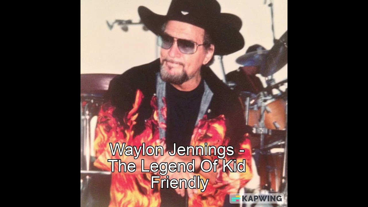 Waylon Jennings - The Legend Of Kid Friendly / 1999