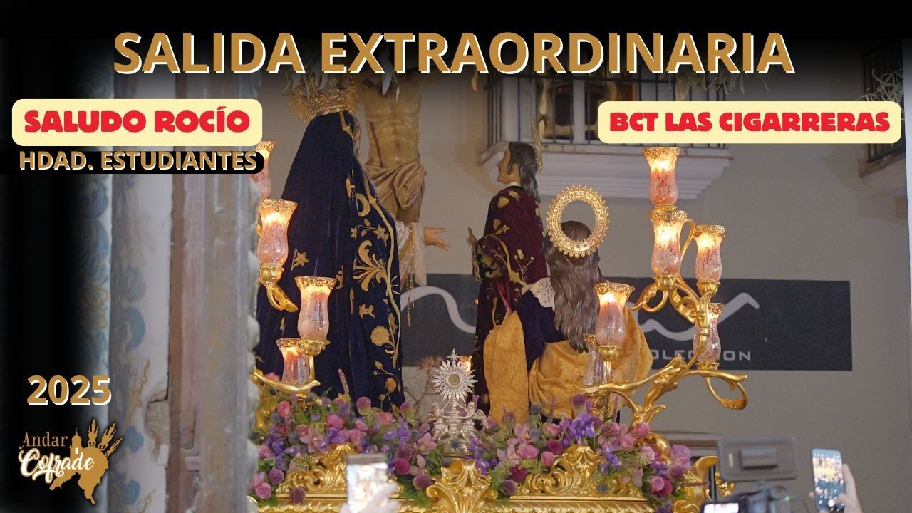 4K SALUDO HDAD. ROCÍO - SALIDA EXTRAORDINARIA - HDAD. ESTUDIANTES - LAS CIGARRERAS