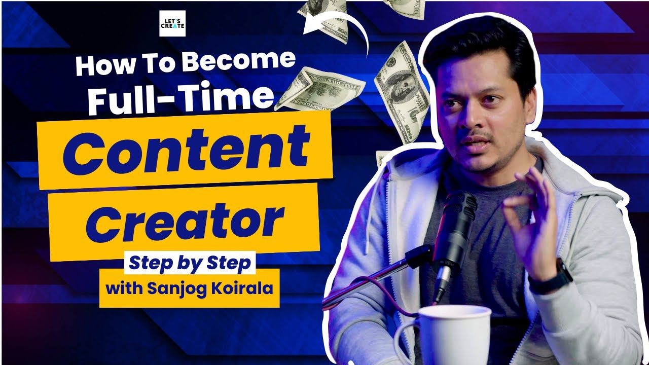 How to Become a Content Creator - Beginner's Guide by Sanjog Koirala