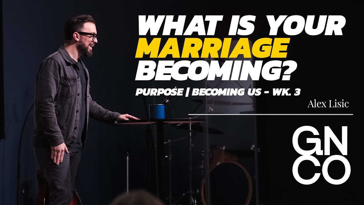 Purpose | Becoming Us - Wk. 3 | Alex Lisic