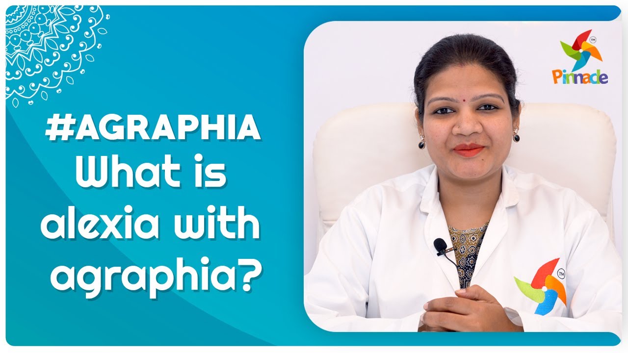 #Agraphia - What Is Alexia With Agraphia ? - | Pinnacle Blooms Network - #1 Autism Therapy Centres