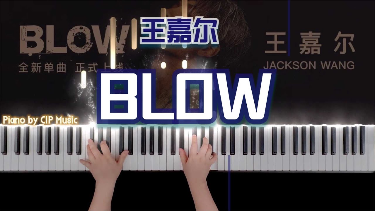 Jackson Wang - Blow Piano Cover 王嘉尔 잭슨 王嘉爾 | Piano Cover by CIP Music