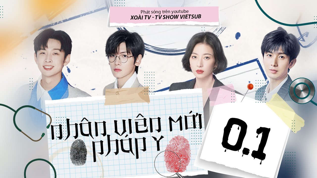 【FULL】Nhân Viên Mới - Pháp Y- EP 0.1 | Châu Vũ Đồng, Trạch Tiêu Văn, Tề Tư Quân, Thành Nghị