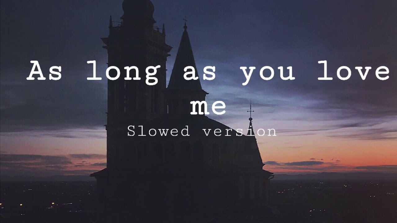 Justin Bieber feat. Big Sean — As long as you love me (Slowed down)