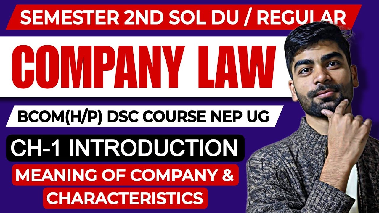 B.com(H/P) CH-1 INTRODUCTION: Meaning Of Company & Characteristics Company law Sem-2/4th Sol Du NEP