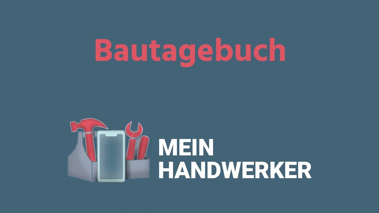 Bautagebuch | MeinHandwerker-App Erkl&auml;rvideo