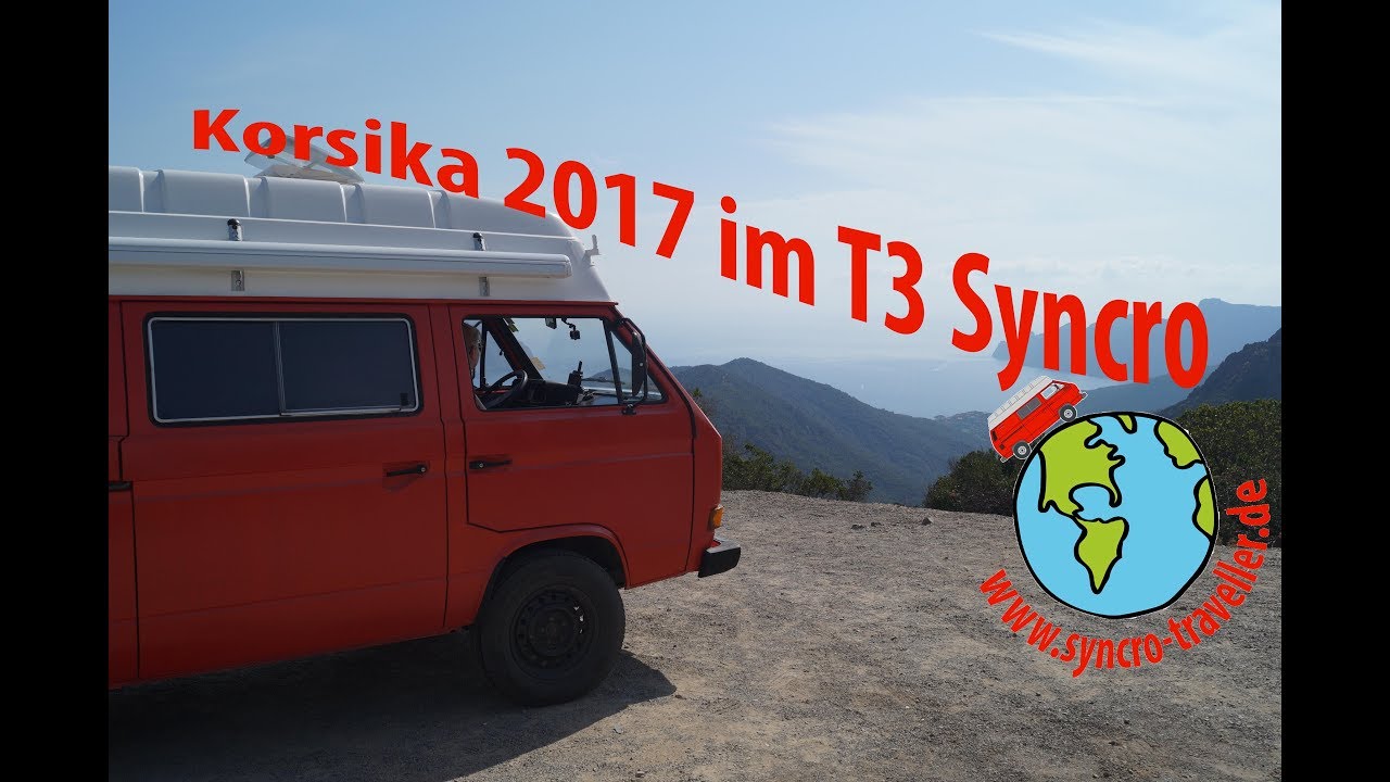 Korsika Roadtrip 2017 im T3 Syncro