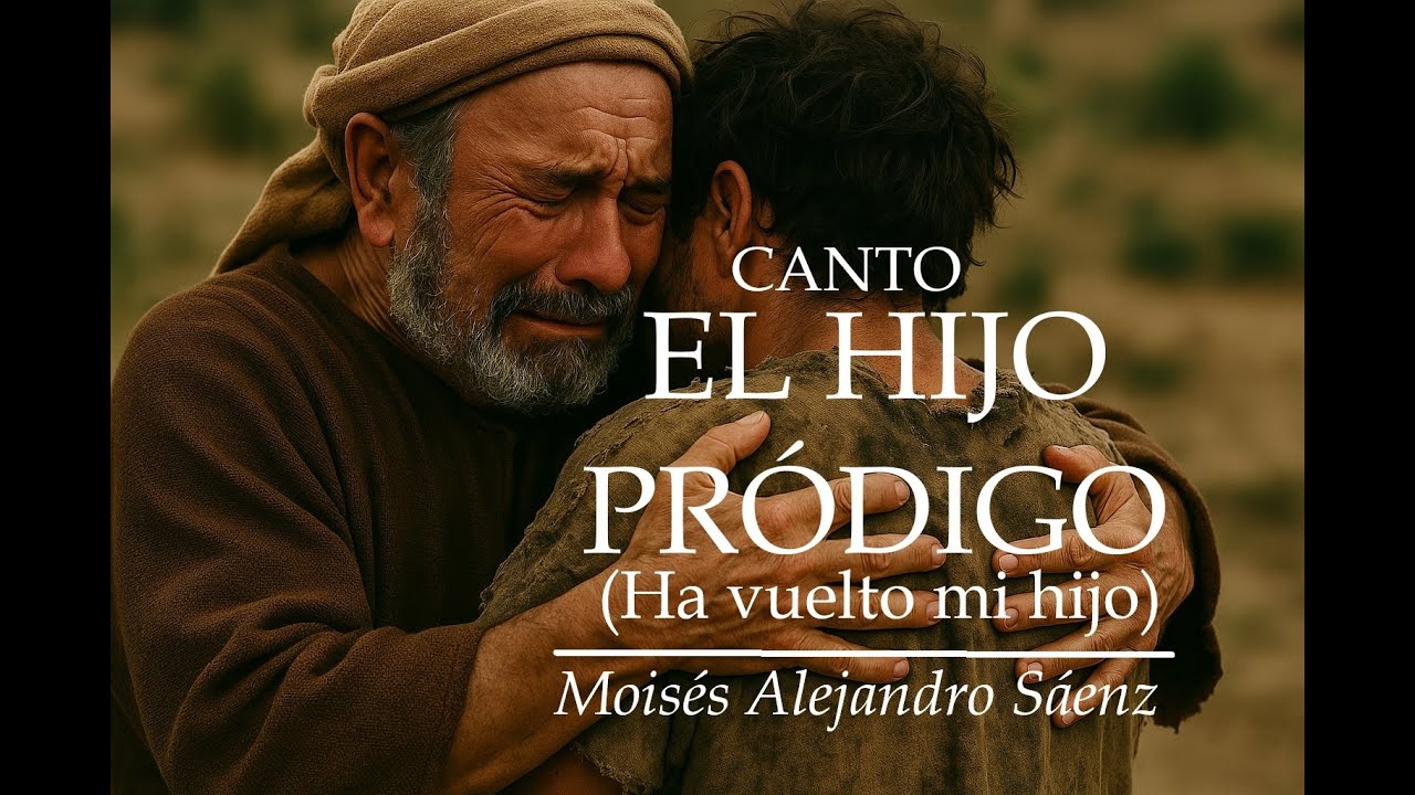CANTO DEL HIJO PRÓDIGO - HA VUELTO MI HIJO - CANTOS PARA MISA