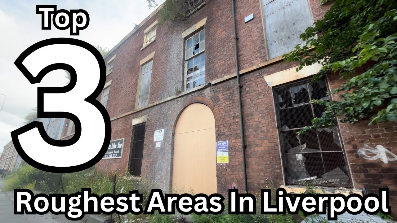 Liverpool’s Roughest Areas