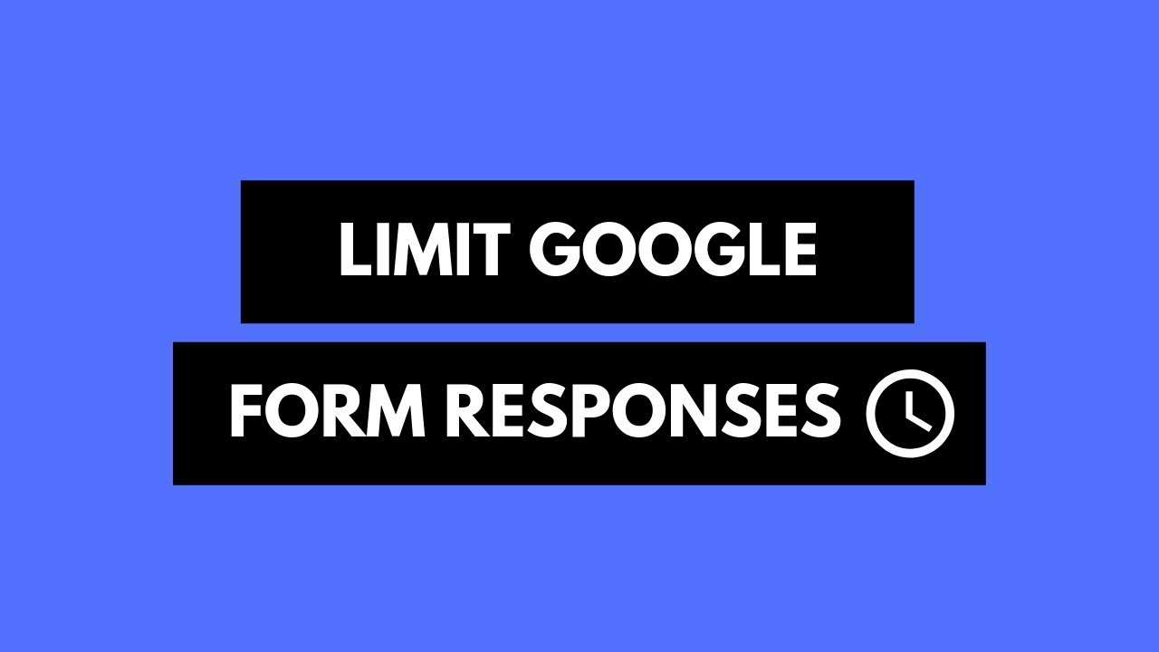 How to Limit Google Form Responses and Close Forms Automatically