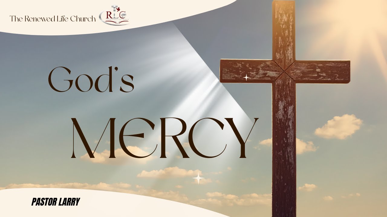 God Mercy #TRNLC #renewedlifechurch #mercy