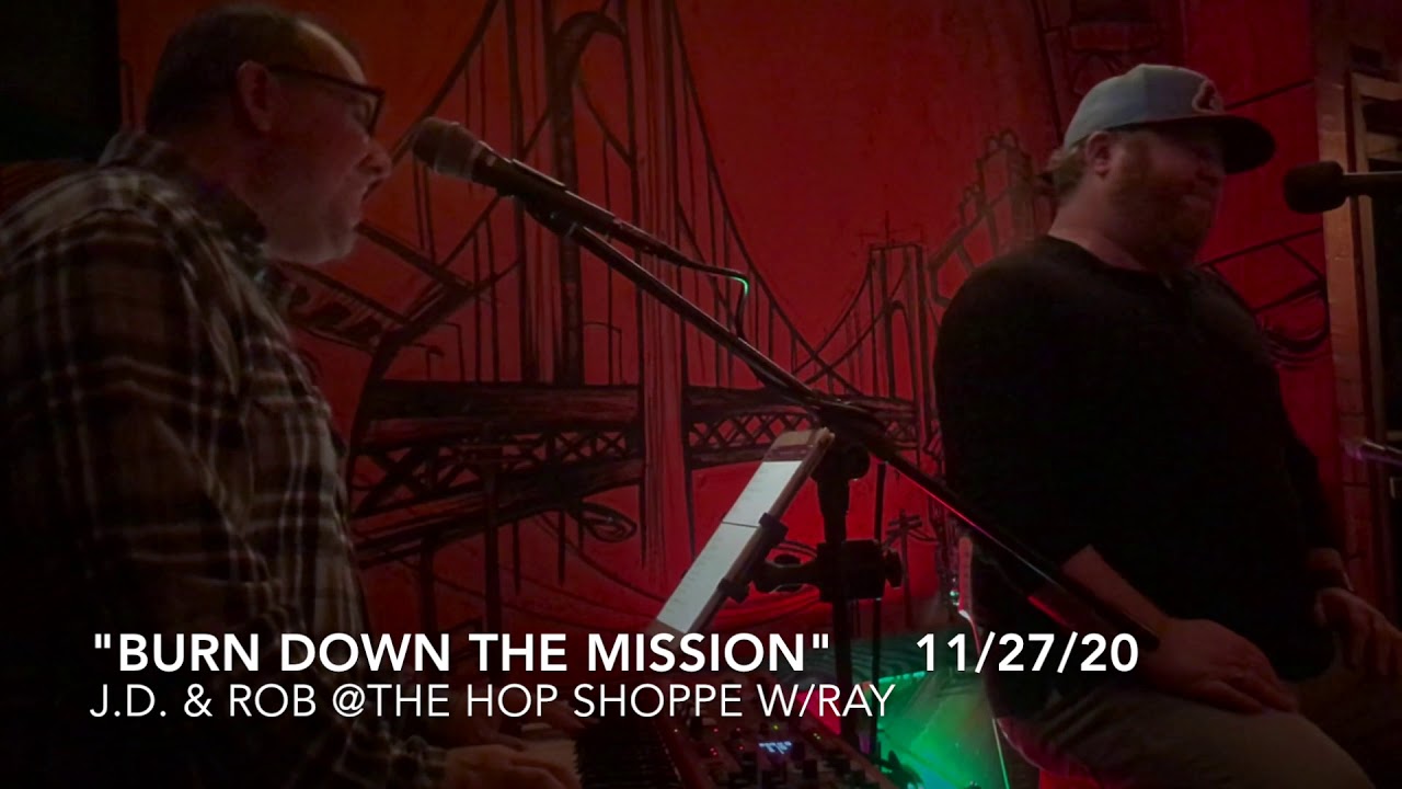 J.D. & Rob - Burn Down the Mission
