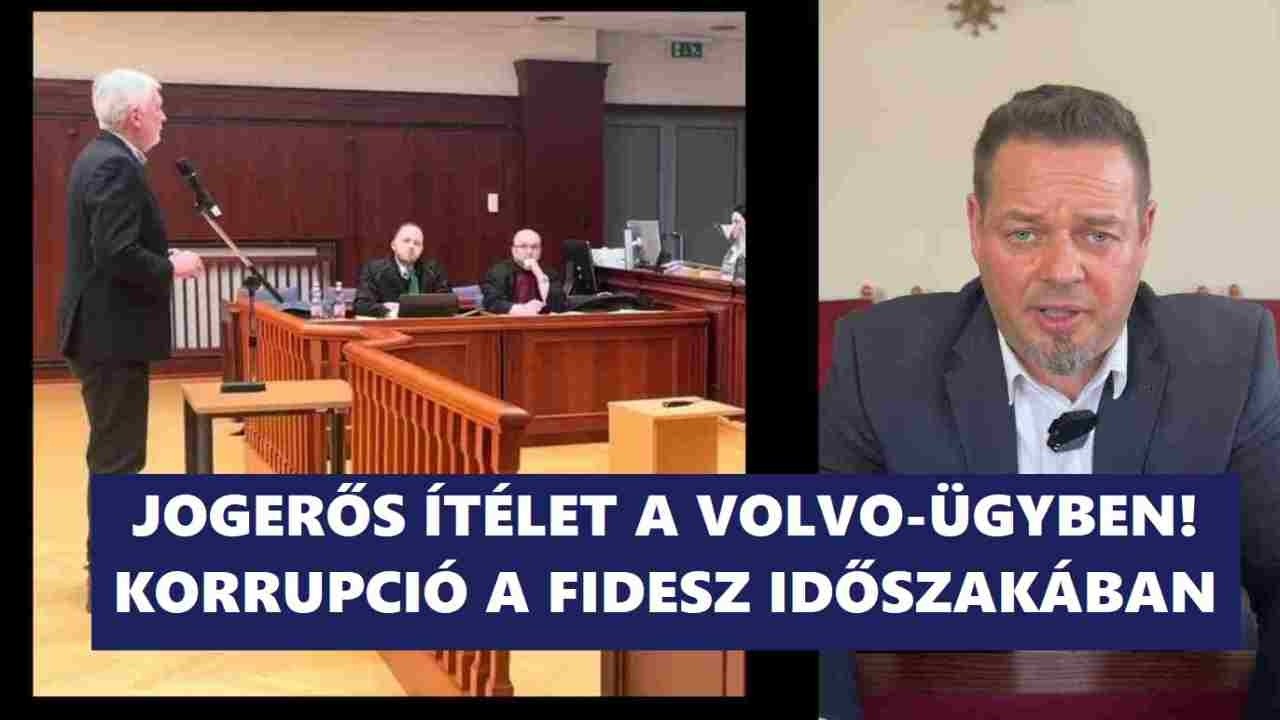 JOGERŐS &iacute;t&eacute;let a VOLVO-&uuml;gyben: KORRUPCI&Oacute;, gazdas&aacute;gi csal&aacute;s,  p&eacute;nzmos&aacute;s t&ouml;rt&eacute;nt a FIDESZ időszak&aacute;ban