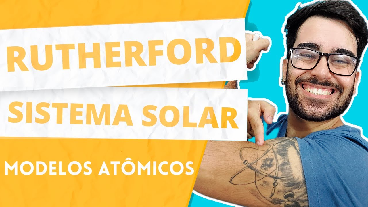 AULA EXTREMAMENTE COMPLETA: Rutherford │ Modelo Planet&aacute;rio │ Modelos At&ocirc;micos