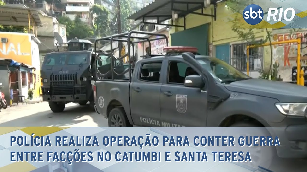 Polícia realiza operação para conter guerra entre facções no Catumbi e Santa Teresa