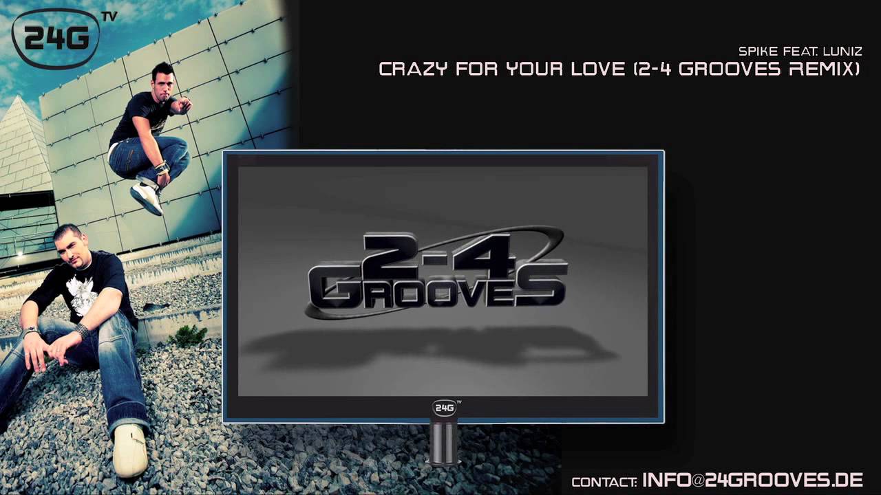 Spike Feat. Luniz - Crazy For Your Love (2-4 Grooves Remix)